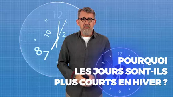 Pourquoi les jours sont-ils plus courts en hiver - #LaMinuteJamy