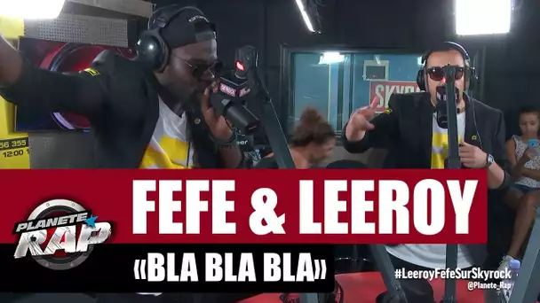 Féfé, Leeroy "Bla Bla Bla" #PlanèteRap