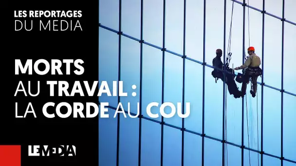 MORTS AU TRAVAIL : LA CORDE AU COU