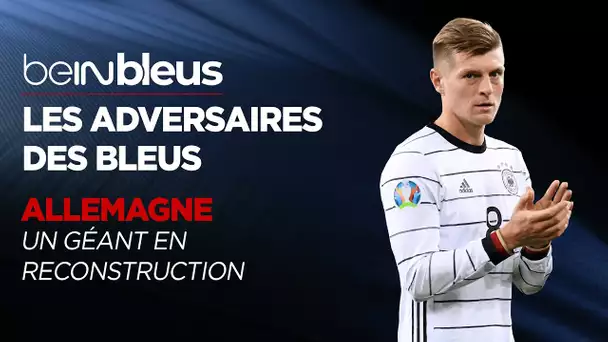 beIN BLEUS : l'Allemagne, un géant en reconstruction