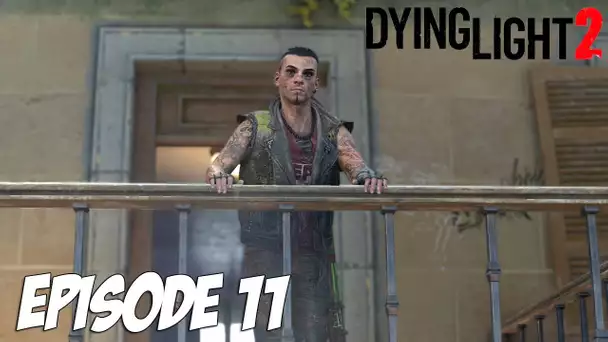 DYING LIGHT 2 STAY HUMAN : ON EST DANS LE TURFU | Episode 11