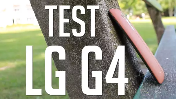 Test complet du LG G4 : Design, Appareil Photo, Autonomie, Fonctionnalités, etc