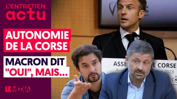 AUTONOMIE DE LA CORSE : MACRON DIT "OUI", MAIS...