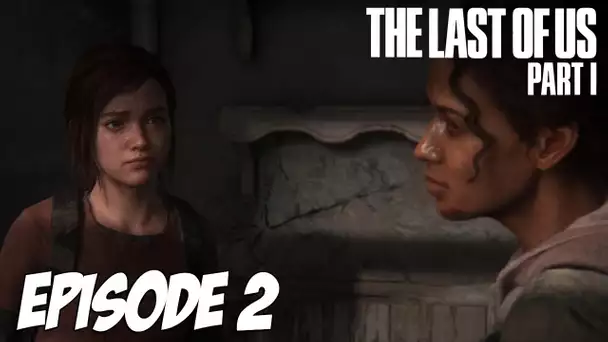 The Last of Us Part I - Le Colis | Episode 2 | 4K 60