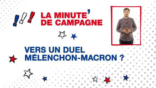 La minute de campagne : vers un duel Mélenchon-Macron ? • RFI