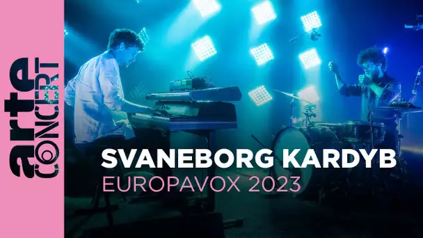 Svaneborg Kardyb - Europavox Festival - ARTE Concert