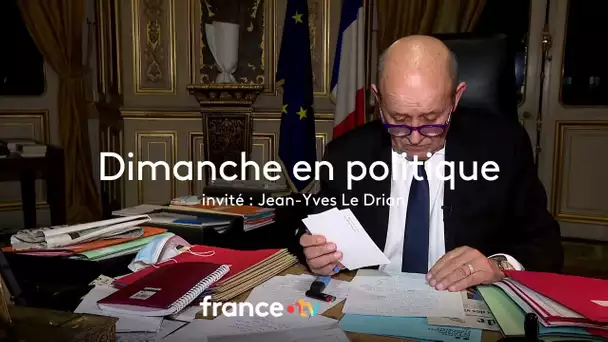 [Bande annonce] Dimanche en politique avec Jean-Yves  LE DRIAN
