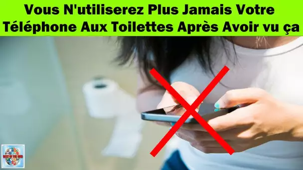 Pourquoi vous ne devez jamais prendre votre téléphone avec aux toilettes