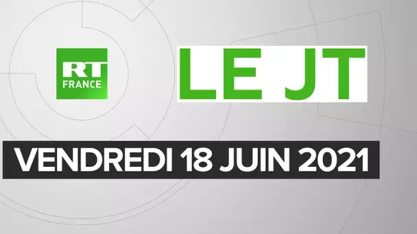 Le JT de RT France – Vendredi 18 juin 2021 : Présidentielle en Iran, variant Delta, Covid Kenya