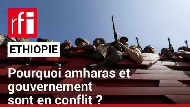 Éthiopie : les milices amharas à l’assaut du gouvernement fédéral ? • RFI