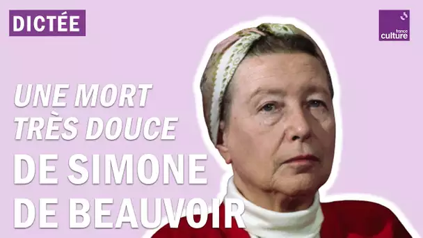 La Dictée géante : "Une mort très douce" de Simone de Beauvoir