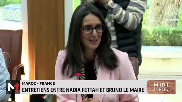 Maroc- France : entretien entre Nadia Fettah et Bruno Le Maire