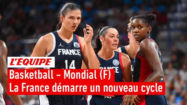 Basketball - Mondial (F) - Équipe de France : un nouveau cycle pour repartir de l'avant