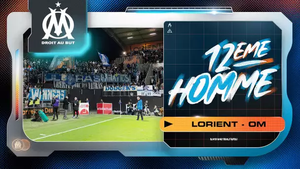 𝗟𝗲 𝟭𝟮𝗲̀𝗺𝗲 𝗵𝗢𝗠𝗺𝗲 📢 l Lorient 🆚 OM  💪