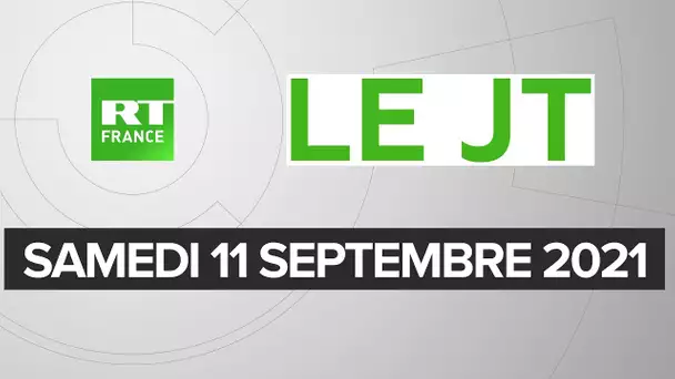 Le JT de RT France – Samedi 11 septembre 2021 : pass sanitaire, 11 Septembre 2001