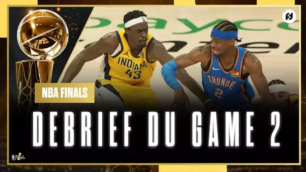 [Debrief] Game 2 / Oklahoma City Thunder - Indiana Pacers / NBA Finals 2025