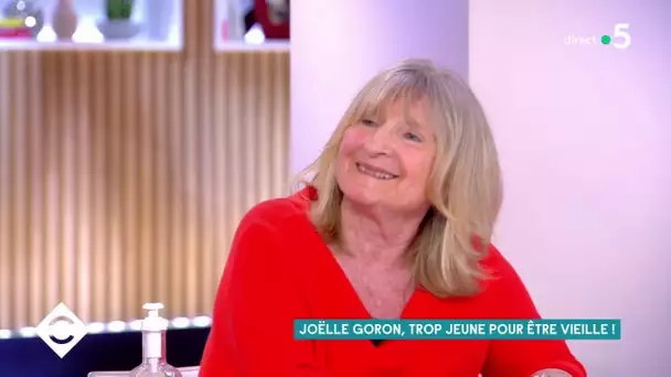 Joëlle Goron, trop jeune pour être vieille ! - C à Vous - 17/03/2021