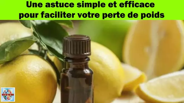 Une astuce simple et efficace pour faciliter votre perte de poids