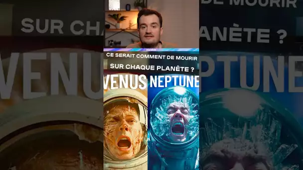 Qu'est ce que ça ferait de mourir sur chaque planète de notre système solaire ?