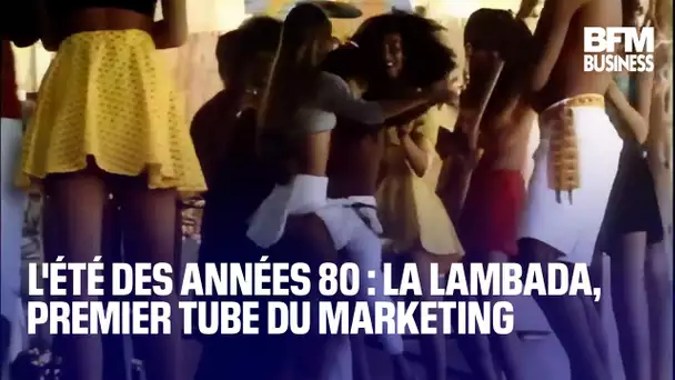L'été des années 80 : la Lambada, premier tube du marketing