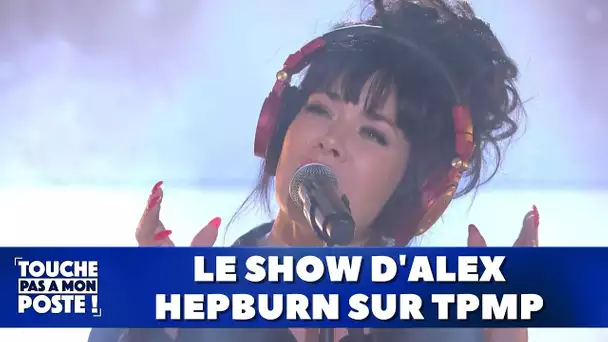 Le show d'Alex Hepburn sur TPMP