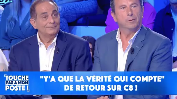 "Y'a que la vérité qui compte" de retour sur C8 !