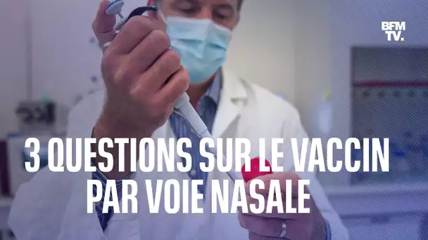 Trois questions sur le vaccin par voie nasale