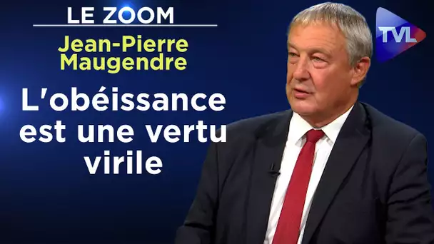 L'obéissance est une vertu virile - Le Zoom - Jean-Pierre Maugendre - TVL