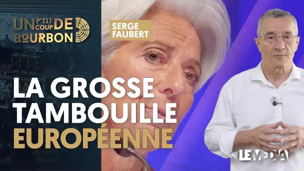 LA GROSSE TAMBOUILLE EUROPÉENNE