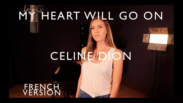 MY HEART WILL GO ON ( FRENCH VERSION ) CELINE DION ( SARA'H COVER )