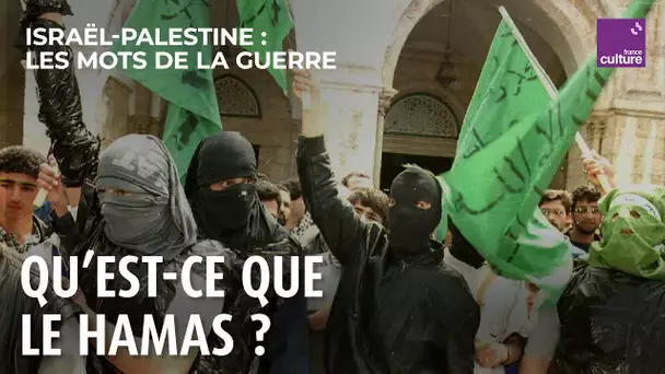 Hamas, du quiétisme au terrorisme | Israël-Palestine, les mots de la guerre