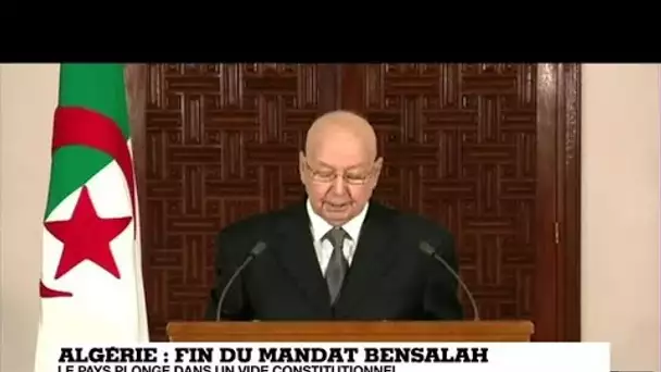 Avec la fin du mandat de Bensalah, l'Algérie bascule dans un flou constitutionnel
