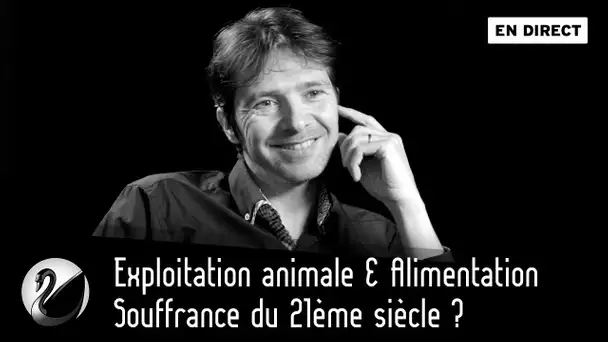 L214 : Exploitation animale & Alimentation - Souffrance du 21ème siècle ? [EN DIRECT]