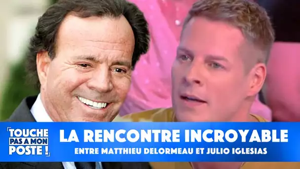 Matthieu Delormeau raconte sa rencontre incroyable avec Julio Iglesias !