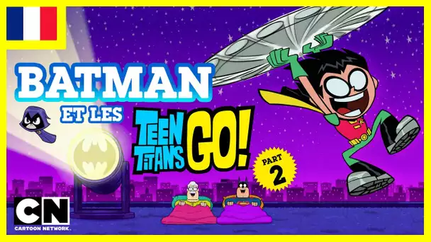 Teen Titans Go en français 🇫🇷| Batman et les Teen Titans [Part 2] 😂
