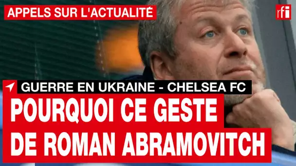 Ukraine - Foot : la décision d'Abramovitch pourrait-elle entraîner des décisions similaires ? •RFI