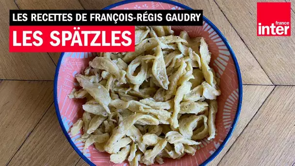 Réussir ses spätzles avec François-Régis Gaudry