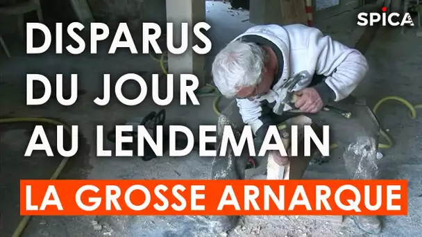 La grosse arnaque : ils disparaissent du jour au lendemain