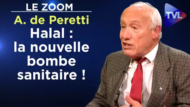 Halal : la nouvelle bombe sanitaire ! - Le Zoom - Alain de Peretti - TVL