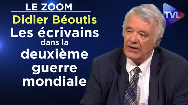 Les écrivains dans la deuxième guerre mondiale - Le Zoom - Didier Béoutis - TVL