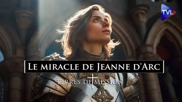 Le miracle de Jeanne d'Arc - Terres de Mission n°339 - TVL