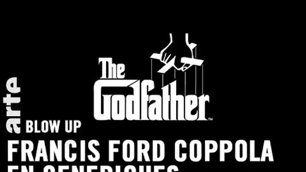 Les Génériques de Francis Ford Coppola - Blow Up - ARTE