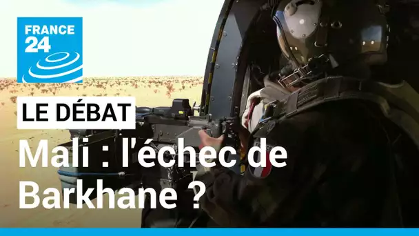 LE DÉBAT - Mali : l'échec de Barkhane ? La refonte de la lutte contre le terrorisme au Sahel