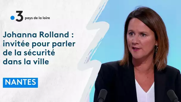 Johanna Rolland maire de Nantes : invitée pour parler sécurité