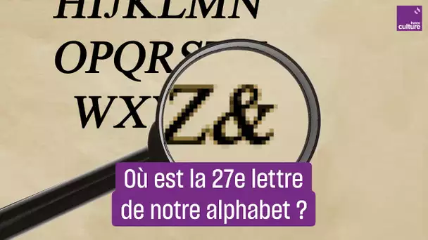 Mais où est passée l'esperluette, la 27e lettre de notre alphabet ?