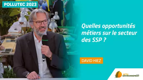 Quelles opportunités métiers sur le secteur des SSP ?