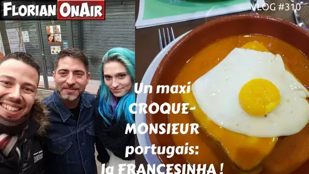 Un maxi CROQUE MONSIEUR portugais: FRANCESINHA-  VLOG #310