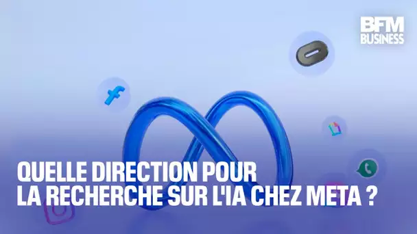 Quelle direction pour la recherche sur l'IA chez Meta ?