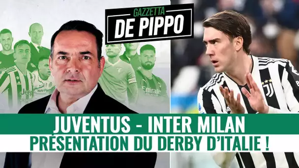 La Gazzetta de Pippo : Juve-Inter, un derby d’Italie électrique !