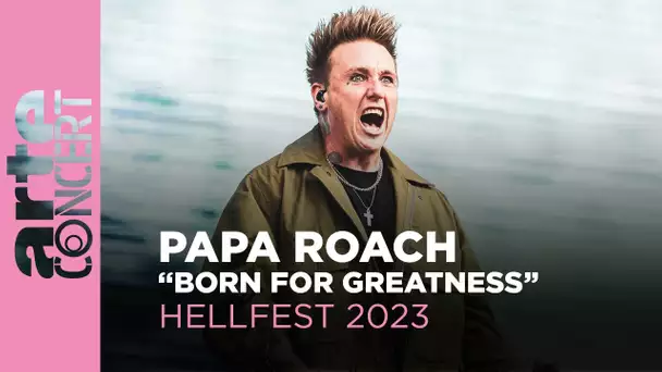 Papa Roach - "Born For Greatness" - Hellfest 2023 – ARTE Concert